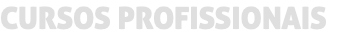 CURSOS PROFISSIONAIS